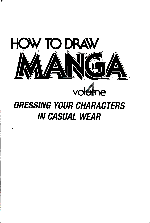 Now to draw Manga: Now to draw Manga: Dressing your characters in casual wear 